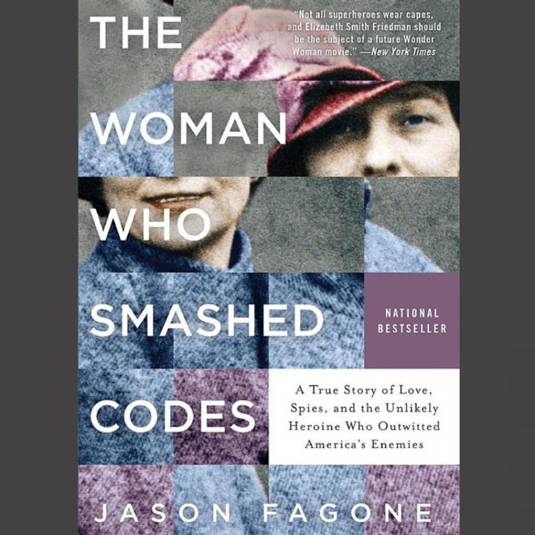 The Woman Who Smashed Codes by Jason Fagone