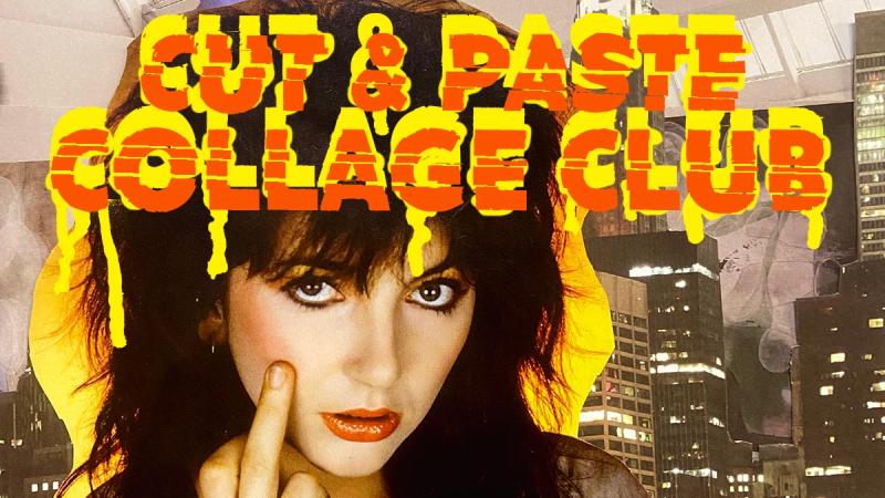 Cut & Paste Collage Club