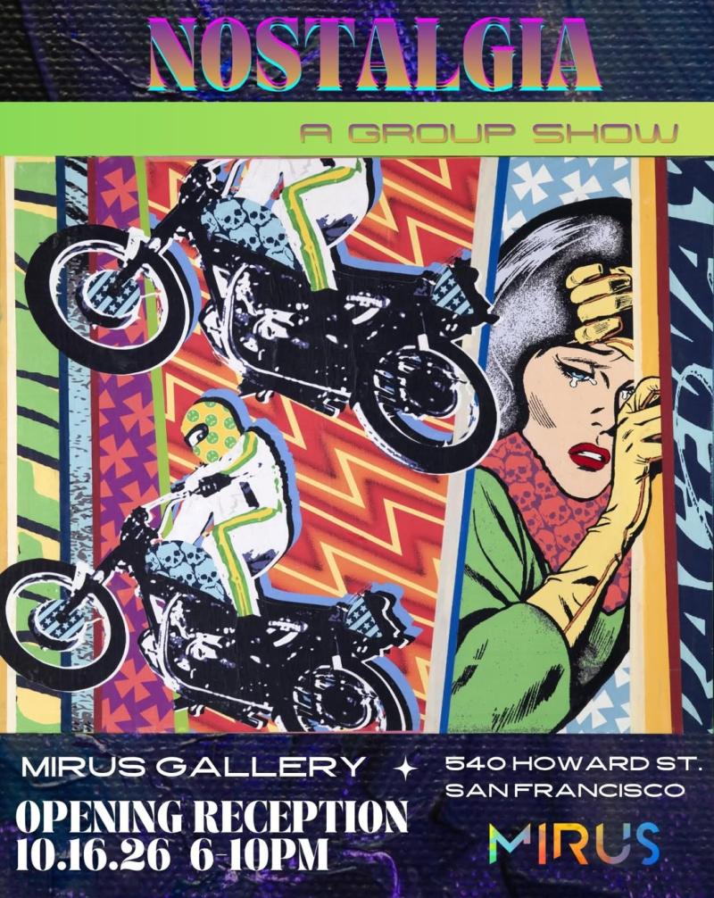 Flyer for Nostalgia, a group show at Mirus Gallery: pop-art collage of two motorcycle riders and a crying comic-book woman on a phone, opening reception 10.16.26, 6–10pm