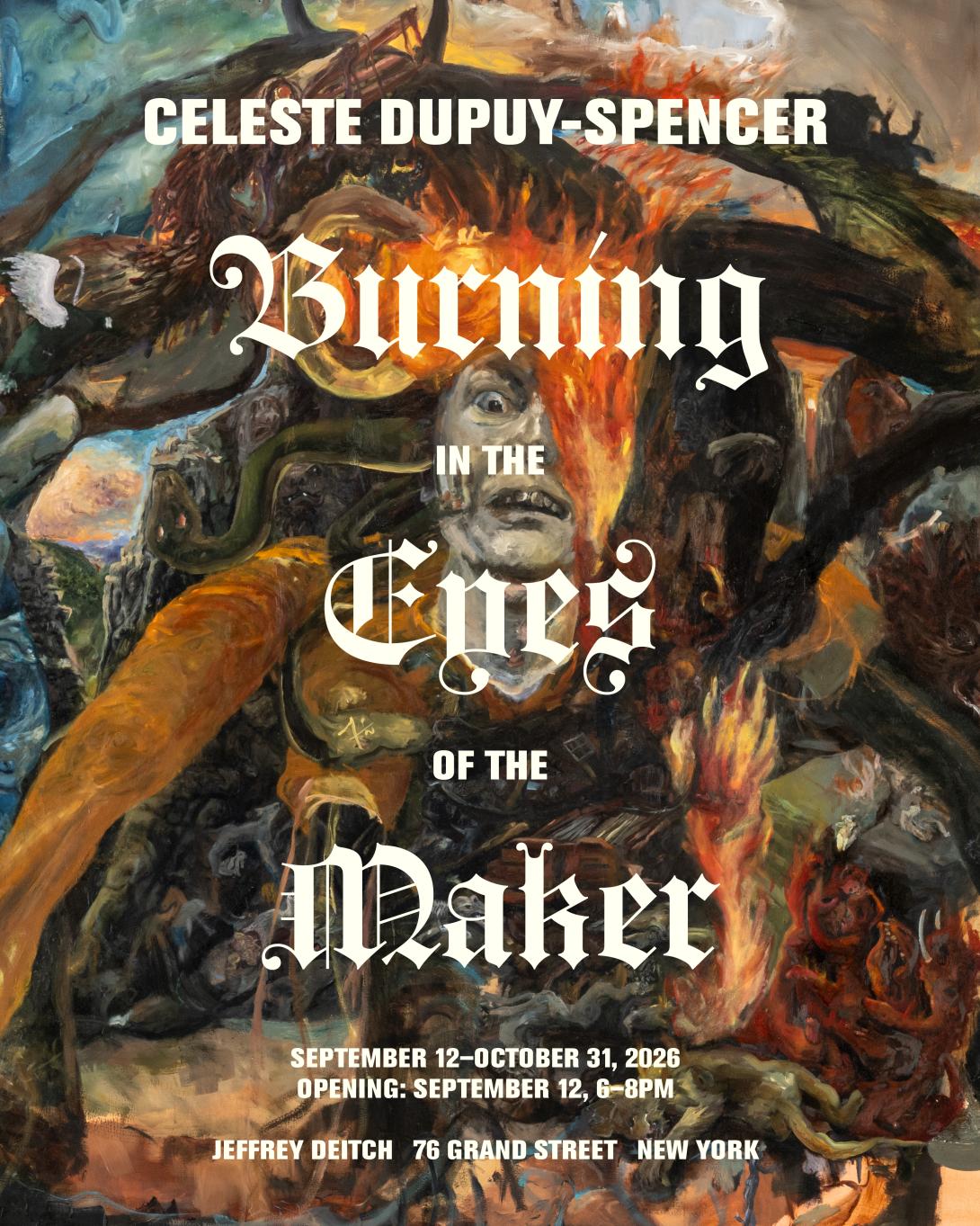 Celeste Dupuy-Spencer: Burning in the Eyes of the Maker